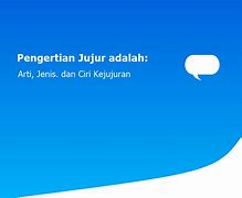 Arti Dari Sifat Jujur Adalah Berkata Dengan